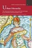 Maria Asenjo González et Elisabeth Crouzet-Pavan - Urban Hierarchy - The Interaction between Towns and Cities in Europe in Late Medieval and Early Modern Times.