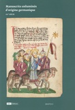 Laure Rioust - Manuscrits enluminés d'origine germanique - Tome 2, XVe siècle.