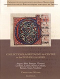 Christian Meyer - Collections de Bretagne, du Centre et des Pays-de-la-Loire - Angers, Blois, Bourges, Chartres, Le Mans, Loches, Nantes, Orléans, Rennes, Tours, Vendôme.