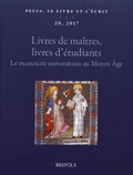 David T. Gura et Ciro Giacomelli - Livres de maîtres, livres d’étudiants : le manuscrit universitaire au Moyen Age.