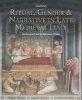 Anne Derbes - Ritual, Gender, and Narrative in Late Medieval Italy - Fina Buzzacarini and the Baptistery of Padua.