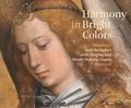 Dieter Lampens et Lizet Klaassen - Harmony in Bright Colours - Memling’s God the Father with Singing and Music-Making Angels Restored.