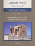 Sylvain Janniard - Antiquité tardive N° 26/2018 : Le gouvernement des cités dans l'Antiquité tardive (IVe-VIIe siècles).
