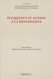 Margaret Jones-Davies et Florence Malhomme - Eloquence et action à la Renaissance.