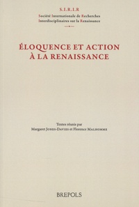 Margaret Jones-Davies et Florence Malhomme - Eloquence et action à la Renaissance.