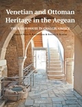 Nikos d. Kontogiannis et Stefania s. Skartsis - Venetian and Ottoman Heritage in the Aegean: The Bailo House in Chalcis, Greece.