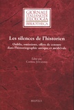 Corinne Jouanno - Les silences de l'historien - Oublis, omissions, effets de censure dans l'historiographie antique et médiévale.