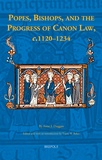 Anne J. Duggan et Travis R. Baker - Popes, Bishops, and the Progress of Canon Law, c.1120–1234.