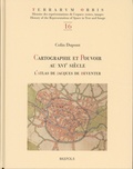 Colin Dupont - Cartographie et pouvoir au XVIe siècle - L'atlas de Jacques de Deventer.