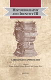 Rutger Kramer et Helmut Reimitz - Historiography and Identity III: Carolingian Approaches.