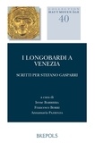 Irene Barbiera et Francesco Borri - I Longobardi a Venezia - Scritti per Stefano Gasparri.
