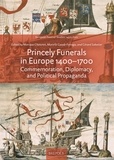 Monique Chatenet et Murielle Gaude-Ferragu - Princely Funerals in Europe, 1400-1700 - Alterities in Old Norse Literature and Culture.