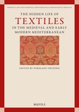 Nikolaos Vryzidis - The Hidden Life of Textiles in the Medieval and Early Modern Mediterranean - Contexts and Cross-Cultural Encounters in the Islamic, Latinate and Eastern Christian Worlds.