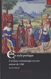 Pascale Mounier - En style poétique - L'écriture romanesque en vers autour de 1500.