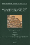 Frédéric Chapot - Les récits de la destruction de Jérusalem (70 ap. J.-C.) - Contextes, représentations et enjeux, entre Antiquité et Moyen Age.