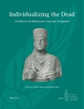 Rubina Raja et Maura Heyn - Individualizing the Dead - Attributes in Palmyrene Funerary Sculpture.
