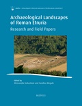 Alessandro Sebastiani et Carolina Megale - Archaeological Landscapes of Roman Etruria - Research and Field Papers.