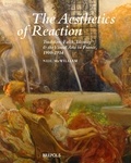Neil McWilliam - The Aesthetics of Reaction - Tradition, Faith, Identity, and the Visual Arts in France, 1900-1914.