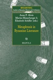 Martin Hinterberger et Elisabeth Schiffer - Metaphrasis in Byzantine Literature - Edition bilingue anglais-grec.