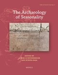 Achim Lichtenberger et Rubina Raja - The Archaeology of Seasonality.