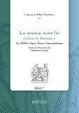  Jean chrysostome et Guillaume Bady - La source sans fin - La Bible chez Jean Chrysostome.