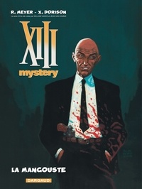 Ralph Meyer et Xavier Dorison - XIII Mystery Tome 1 : La mangouste.