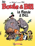 Laurent Verron - Boule et Bill Tome 30 : La Bande à Bill.