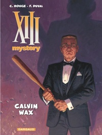 Corentin Rouge et Fred Duval - XIII Mystery Tome 10 : Calvin Wax.