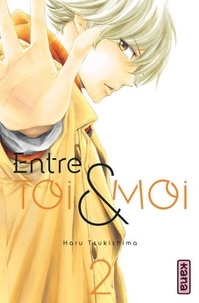 Haru Tsukishima - Entre toi et moi Tome 2 : .