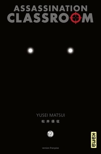 Yusei Matsui - Assassination classroom, tome 19.