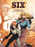 Philippe Pelaez et Javier Casado - Six Tome 1 : Le Massacre de Tanque Verde.