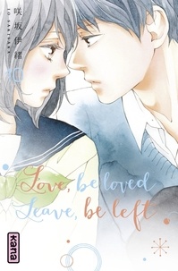 Io Sakisaka - Love, be loved Leave, be left - Tome 10.