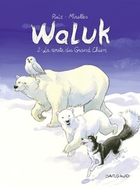 Ruiz Emilio et Miralles Ana - Waluk - Tome 2 - La Route du Grand Chien.