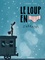 Wilfrid Lupano et Mayana Itoïz - Le loup en slip Tome 7 : Le Loup en slip s'arrache.