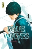 Tsuyoshi Yasuda - Blue Wolves Tome 4 : .