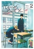  Mika - Kimi Niwa Todokanai 2 : I Cannot Reach You - Tome 2.