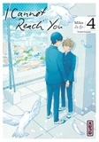  Mika - I Cannot Reach You Tome 4 : .