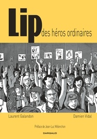 Laurent Galandon et Damien Vidal - Lip - Des héros ordinaires.