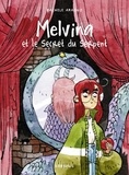 Rachele Aragno - Melvina Tome 2 : Melvina et le secret du serpent.