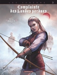 Jean Dufaux et  Teng - Complainte des Landes perdues Cycle 4 : Les Sudenn : Tome 3 - La folie Seamus.