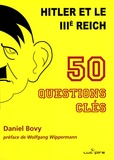 Daniel Bovy - Hitler et le Troisième Reich - 50 Questions clés.
