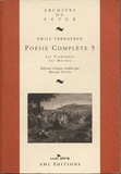 Emile Verhaeren - Poésie complète - Tome 5, Les Flamandes ; Les Moines.