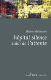 Nicole Malinconi - Hôpital silence suivi de L'attente.