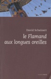 David Scheinert - Le Flamand aux longues oreilles.