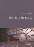Marc Pirlet - Derrière la porte.