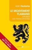 Alain Destexhe et Bart De Wever - Le Mouvement flamand expliqué aux francophones - Préface de Bart De Wever.