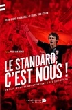 Marc Van Staen et Jean-Marc Ghéraille - Le standard c'est nous ! - Un club mythique qui appartient à ses supporters.