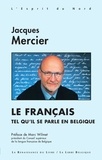 Jacques Mercier - Le français tel qu'il se parle en Belgique.