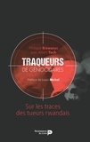 Philippe Brewaeys et Albert Toch - Traqueurs de génocidaires - Sur les traces des tueurs rwandais.