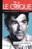 Jean-Michel Bodelet - Le Crique - L'homme derrière le champion.